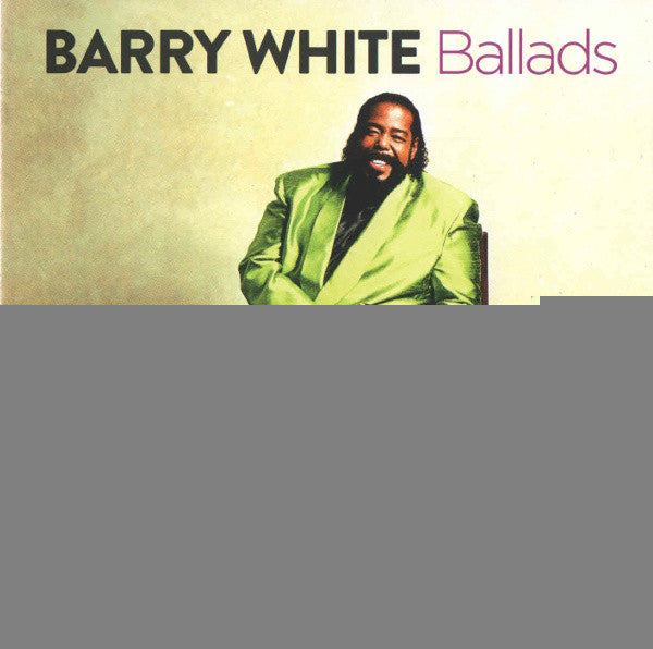 WHITE, BARRY  - BALLADS