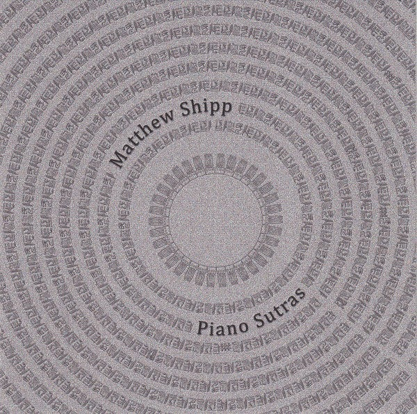 SHIPP, MATTHEW  - PIANO SUTRAS