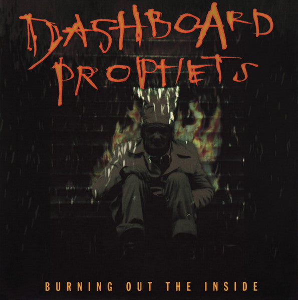 DASHBOARD PROPHETS  - BURNING OUT THE INSIDE