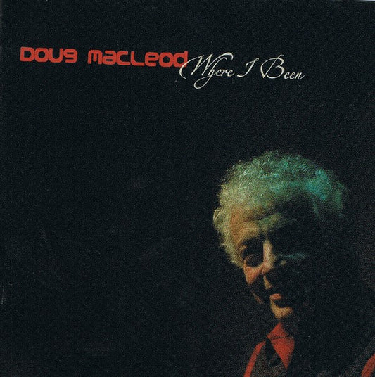 MACLEOD, DOUG  - WHERE I BEEN