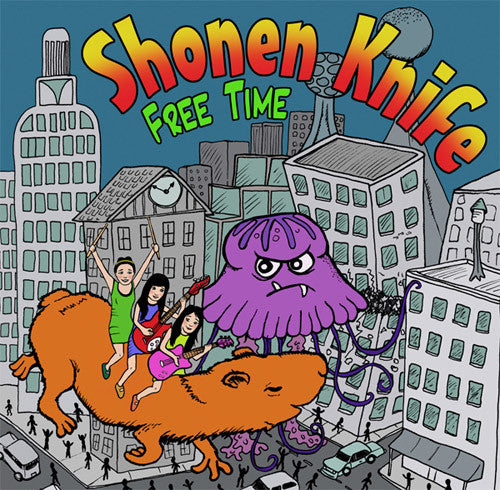 SHONEN KNIFE  - FREE TIME (ENGLISH VERSION)