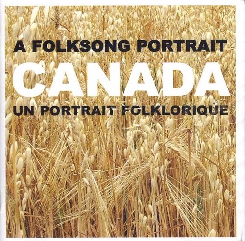 VARIOUS ARTISTS - CANADA: A FOLKSONG PORTRAIT / UN PORTRAIT FOLKLORIQUE