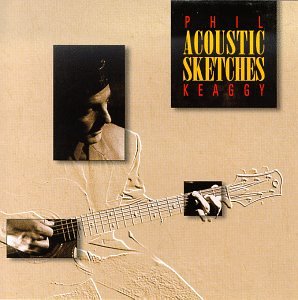 KEAGGY, PHIL - ACOUSTIC SKETCHES