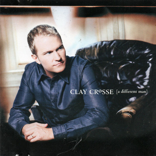 CROSSE, CLAY  - A DIFFERENT MAN