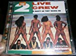2 LIVE CREW - AS NASTY AS THEY WANNA BE