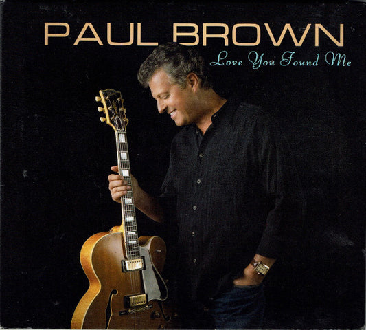 BROWN, PAUL  - LOVE YOU FOUND ME