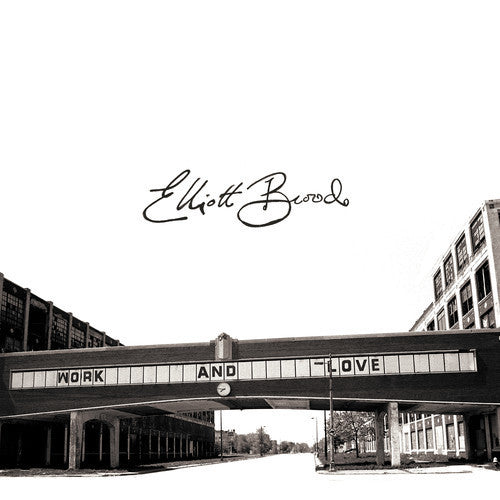 ELLIOTT BROOD  - WORK & LOVE (LTD DLX)