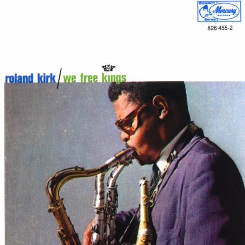 KIRK, ROLAND - WE FREE KINGS