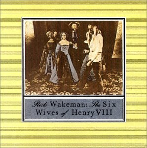 WAKEMAN, RICK - SIX WIVES OF HENRY VIII