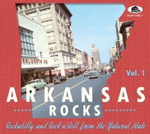 ARKANSAS ROCKS VOL. 1: ROCKABILLY & ROCK'N'ROLL FROM THE NATURAL STATE [CD]