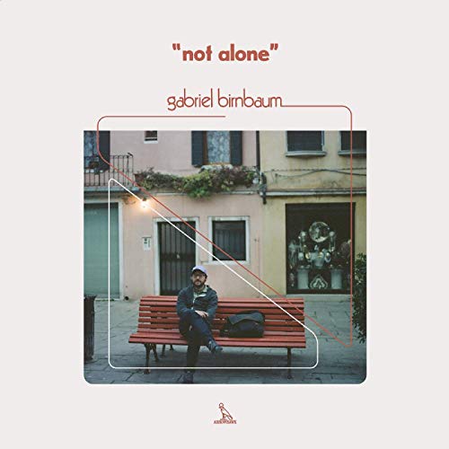 GABRIEL BIRNBAUM - NOT ALONE (VINYL)