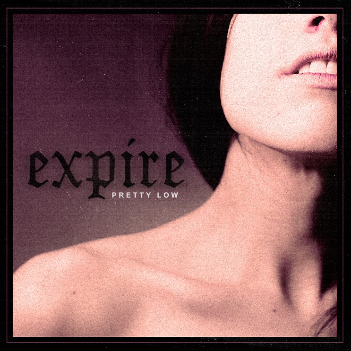EXPIRE  - PRETTY LOW