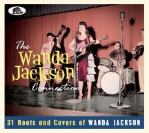 THE WANDA JACKSON CONNECTION: 30 ROOTS AND COVERS OF WANDA JACKSON [CD]