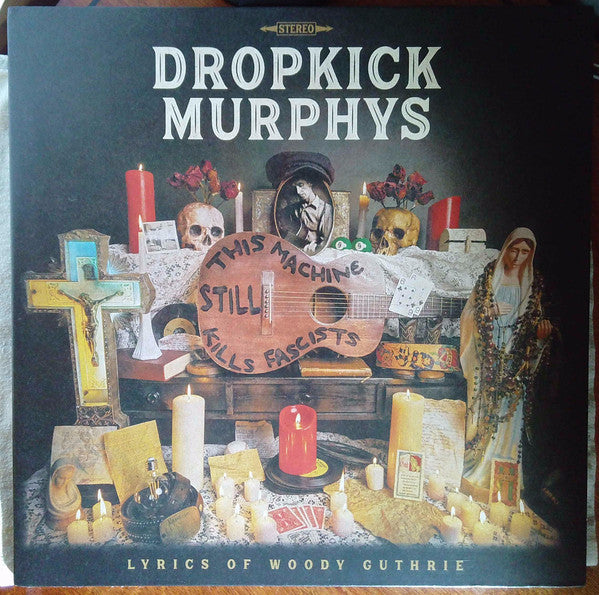 DROPKICK MURPHYS - THIS MACHINE STILL KILLS FASCISTS