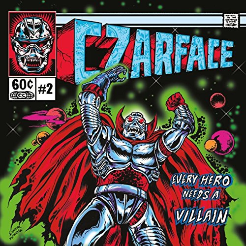 CZARFACE - EVERY HERO NEEDS A VILLAIN