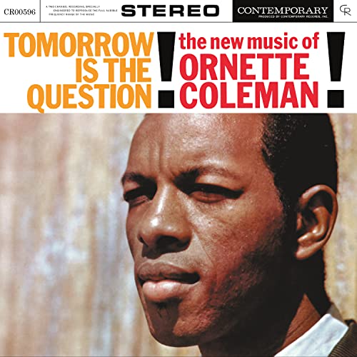 ORNETTE COLEMAN - TOMORROW IS THE QUESTION! [CONTEMPORARY RECORDS ACOUSTIC SOUNDS] (VINYL)