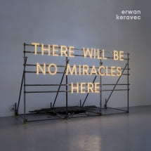 ERWAN KERAVEC - THERE WILL BE NO MIRACLES HERE [CD]