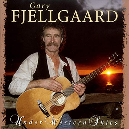 GARY FJELLGAARD - UNDER WESTERN SKIES