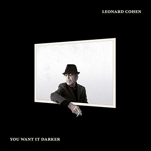 LEONARD COHEN - YOU WANT IT DARKER