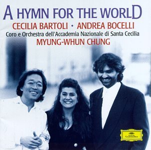 BARTOLI, C / BOCELLI, A / CHUNG, M-OR - A HYMN FOR THE WORLD