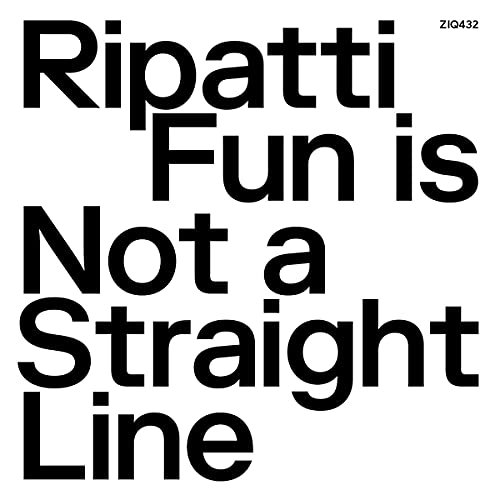 RIPATTI - FUN IS NOT A STRAIGHT LINE (LTD CLEAR VINYL)