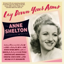 ANNE SHELTON - LAY DOWN YOUR ARMS: THE ANNE SHELTON COLLECTION 1940-62 [CD]