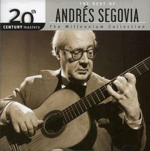 ANDRS SEGOVIA - 20TH CENTURY MASTERS: MILLENNIUM COLLECTION