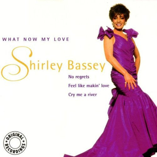 BASSEY, SHIRLEY  - WHAT NOW MY LOVE