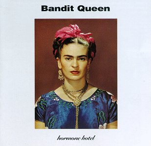 BANDIT QUEEN  - HORMONE HOTEL