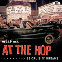 MEET ME AT THE HOP: 33 CRUISIN' DREAMS [CD]