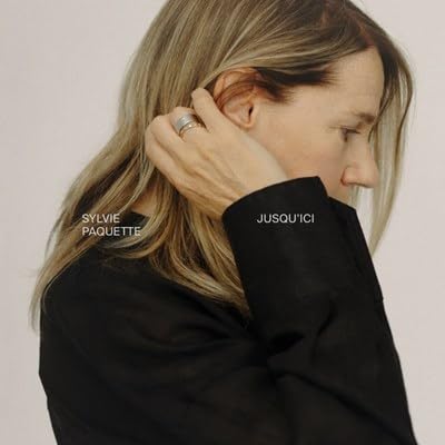 SYLVIE PAQUETTE - JUSQU'ICI (CD)