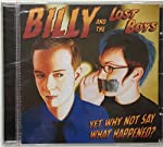 BILLY & THE LOST BOYS - YET WHY NOT SAY WHAT HAPPENED?