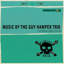 THE GUY HAMPER TRIO & JAMES TAYLOR - ALL THE POISONS IN THE MUD [LP]
