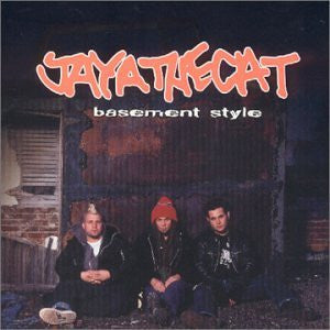 JAYA THE CAT  - BASEMENT STYLE