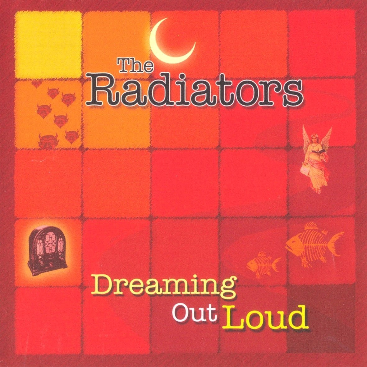 RADIATORS  - DREAMING OUT LOUD