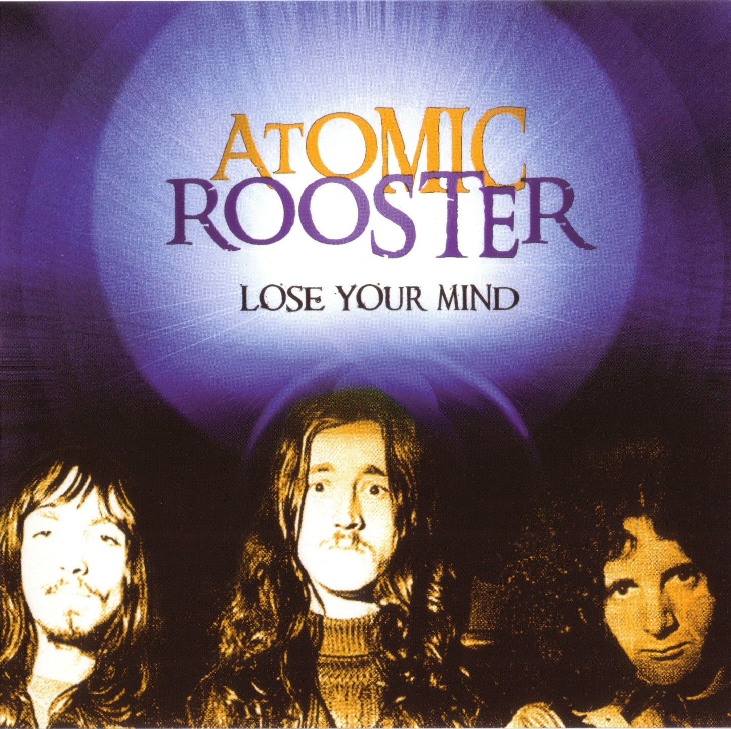 ATOMIC ROOSTER  - LOSE YOUR MIND