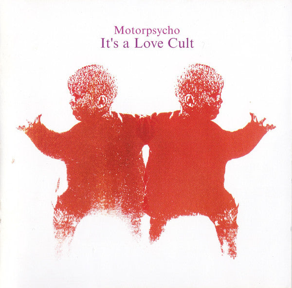 MOTORPSYCHO  - IT'S A LOVE CULT