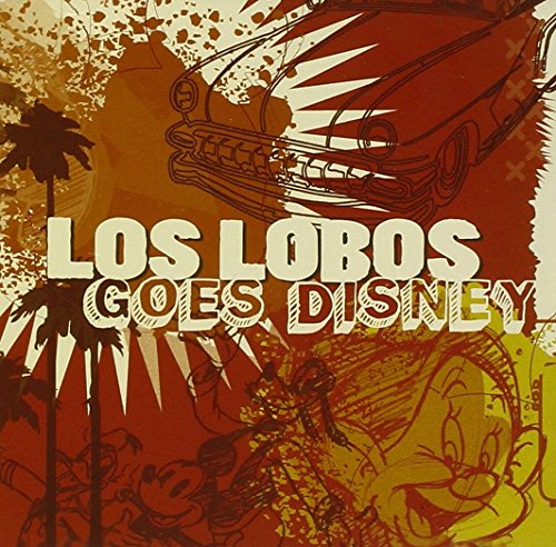 LOS LOBOS - LOS LOBOS GOES DISNEY