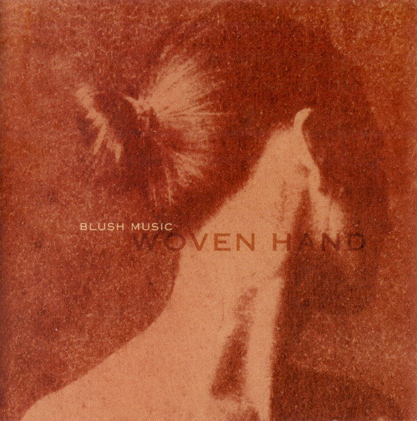 WOVEN HAND  - BLUSH MUSIC