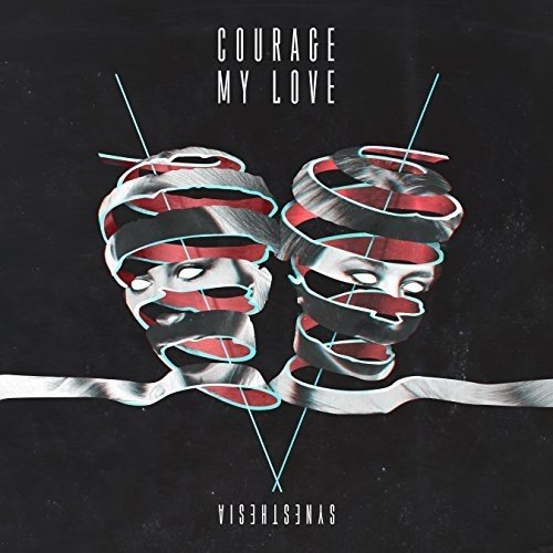 COURAGE MY LOVE - SYNESTHESIA