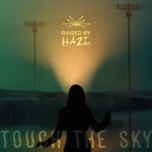 RAISED BY HAZE - TOUCH THE SKY [CD]