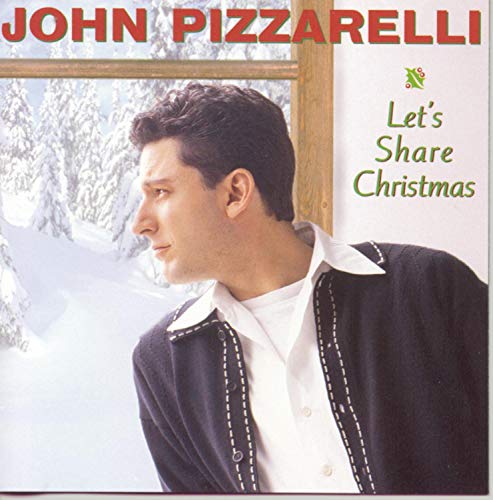 PIZZARELLI, JOHN - LET'S SHARE CHRISTMAS