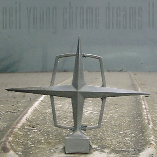 YOUNG, NEIL - CHROME DREAMS II