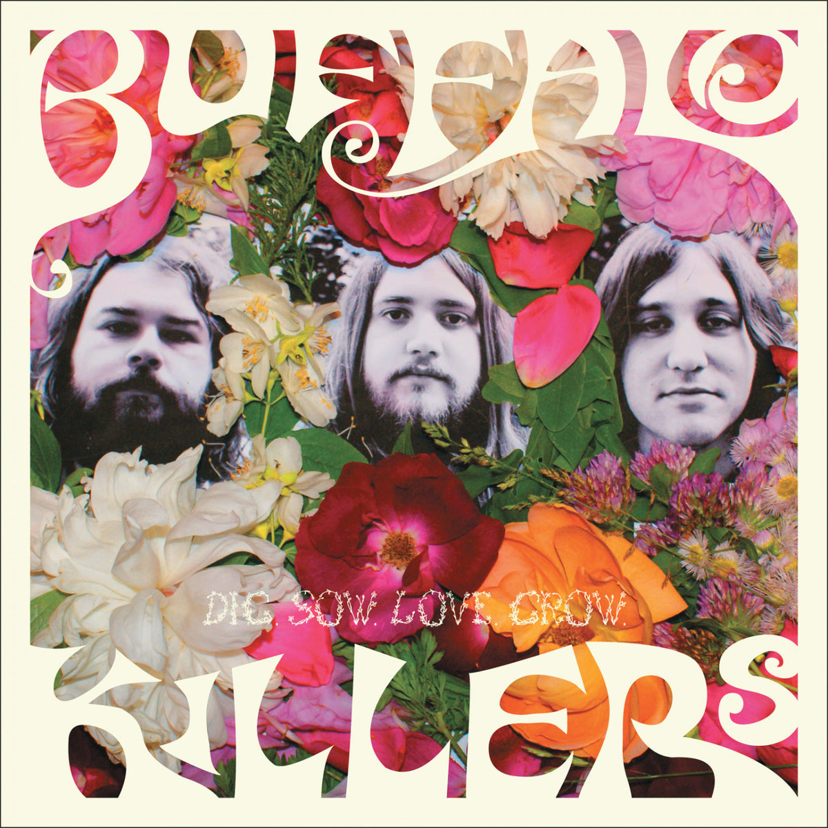 BUFFALO KILLERS - DIG SOW LOVE GROW