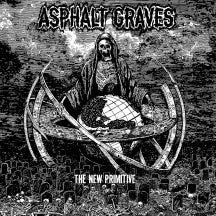 ASPHALT GRAVES - THE NEW PRIMITIVE [CD]