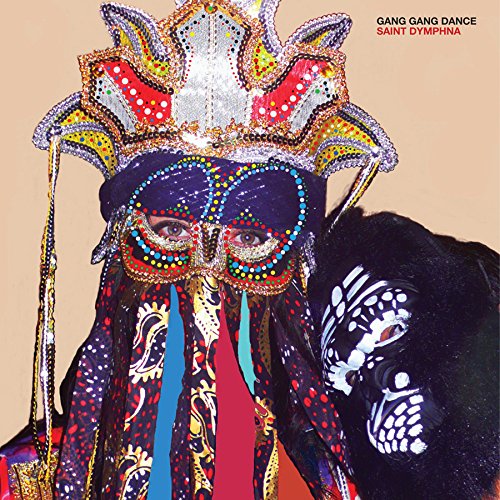 GANG GANG DANCE - SAINT DYMPHNA