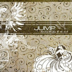 JUMP, LITTLE CHILDREN  - BETWEEN THE DIM & THE DARK