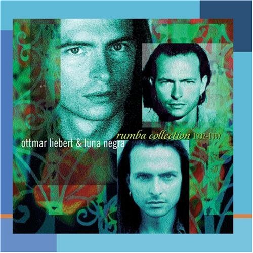 LIEBERT, OTTMAR/LUNA NEGRA - 1992-1997: GREATEST HITS: RUMB