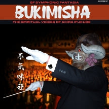 BUKIMISHA - SYMPHONIC FANTASIA: SPIRITUAL VOICES HONOR AKIRA IFUKUBE [CD]