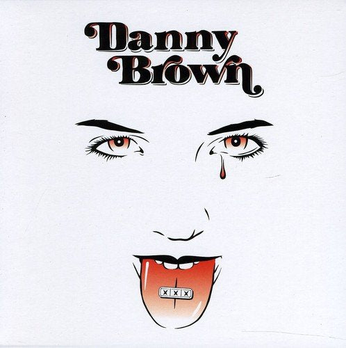 BROWN, DANNY - DANNY BROWN XXX